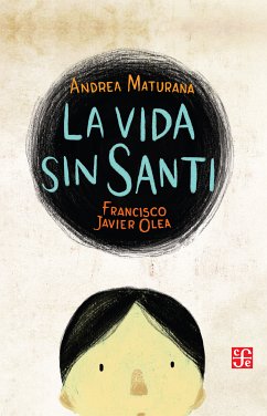 La vida sin Santi (eBook, PDF) - Maturana, Andrea