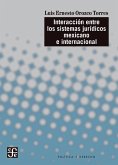 Interacción entre los sistemas jurídicos mexicano e internacional (eBook, ePUB)