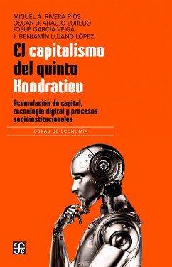 El capitalismo del quinto Kondratiev (eBook, PDF) - Rivera Ríos, Miguel Ángel; Araujo Loredo, Oscar Daniel; García Veiga, Josué; Lujano López, José Benjamín