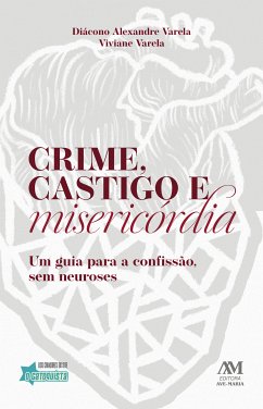 Crime, castigo e misericórdia (eBook, ePUB) - Varela, Alexandre; Varela, Viviane