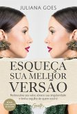 Esqueça sua melhor versão (eBook, ePUB) Esqueça sua melhor versão (eBook, ePUB)