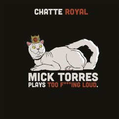 Mick Torres Plays Too F***Ing Loud - Chatte Royal