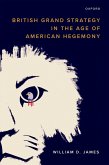 British Grand Strategy in the Age of American Hegemony (eBook, ePUB)
