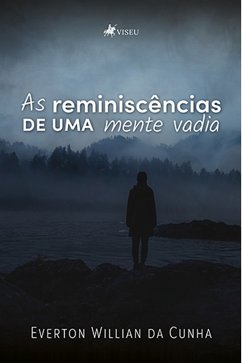 As Reminiscências de Uma Mente Vadia (eBook, ePUB) - Cunha, Everton Willian da