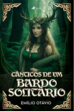 Cânticos de um Bardo Solitário (eBook, ePUB) - Otavio, Emilio