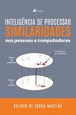 Intelige^ncia de Processar Similaridades nas Pessoas e Computadores (eBook, ePUB)
