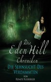 Die Eden Hill Chroniken - Die Sehnsucht des Verdammten (eBook, ePUB)