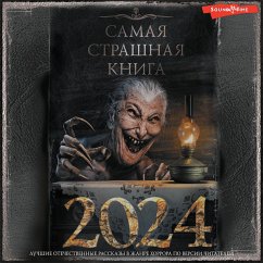 Samaya strashnaya kniga 2024 (MP3-Download) - Matyukhin, Alexander; Iskrov, Alexey; Sulimov, Vladimir; Boldyrev, Vsevolod; Shenderov, German; Karmanov, Dmitry; Lazarev, Dmitry; Lopukhov, Dmitry; Tikhonov, Dmitry; Shchetinina, Elena; Khromova, Irina; Yarovoy, Lin; Kabir, Maxim; Zagolnaya, Oksana; Davydenko, Pavel; Vozny, Sergey; Miller, Stanislav; Demidovich, Yana