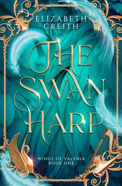 The Swan Harp (Wings of Valenia, #1) (eBook, ePUB) - Creith, Elizabeth