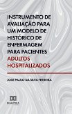 Instrumento de avaliação para um modelo de histórico de enfermagem para pacientes adultos hospitalizados (eBook, ePUB)