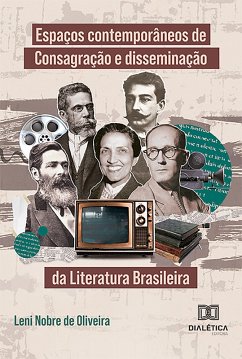 Espaços contemporâneos de Consagração e disseminação da Literatura Brasileira (eBook, ePUB) - Oliveira, Leni Nobre de
