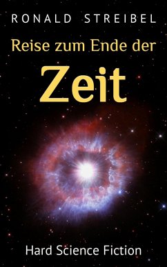 Reise zum Ende der Zeit (eBook, ePUB) - Streibel, Ronald