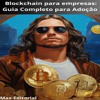 Blockchain para empresas: Guia completo para Adoção (eBook, ePUB)