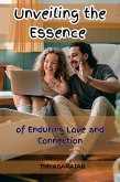 Unveiling the Essence of Enduring Love and Connection (eBook, ePUB)
