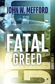 Fatal Greed (Greed Thrillers, #1) (eBook, ePUB)