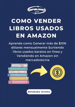 Como vender libros usados en Amazon (eBook, ePUB) - Aremu, Bolakale