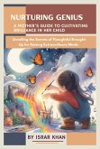 Nurturing Genius: A Mother's Guide to Cultivating Brilliance in Her Child - Unveiling the Secrets of Thoughtful Brought-Up for Raising Extraordinary Minds (eBook, ePUB)