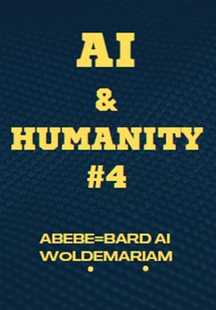 AI and Humanity #4 (1A, #1) (eBook, ePUB) - Woldemariam, Abebe-Bard Ai
