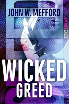 Wicked Greed (Greed Thrillers, #3) (eBook, ePUB) - Mefford, John W.