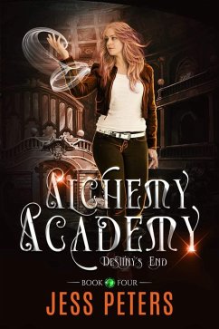 Alchemy Academy: Destiny's End (eBook, ePUB) - Peters, Jess