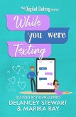 While You Were Texting (Digital Dating, #2) (eBook, ePUB)