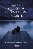 Lo que mis silencios intentaron decirte (eBook, ePUB)