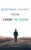 Redefining Victory: From "Loser" to Loved (eBook, ePUB)