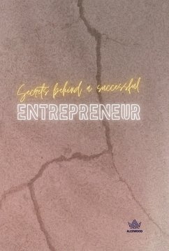Secrets Behind a Successful Entrepreneur (eBook, ePUB) - Wood, Alex