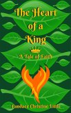 The Heart of a King (A Tale of Faith) (eBook, ePUB)