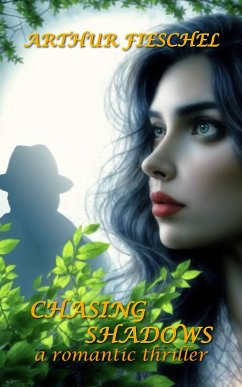 Chasing Shadows (eBook, ePUB) - Fieschel, Arthur
