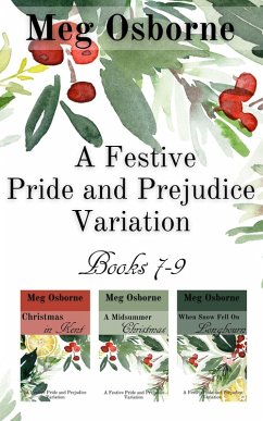 A Festive Pride and Prejudice Variation Books 7-9 (eBook, ePUB) - Osborne, Meg