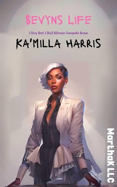 Sevyns Life: A Story About The First Black Billionaire Transgender Woman (eBook, ePUB) - Sayz, Marthak; Harris, Ka'milla