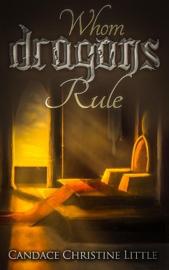 Whom Dragons Rule (eBook, ePUB) - Little, Candace Christine