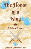 The Honor of a King (A Tale of Mercy) (eBook, ePUB)