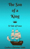 The Son of a King (A Tale of Love) (eBook, ePUB) The Son of a King (A Tale of Love) (eBook, ePUB)