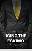 Icing the Eskimo - The Art of Aggressive Sales (eBook, ePUB)
