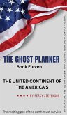 The Ghost Planner Book Eleven ... The United Continent of the Americas ... (THE GHOST PLANNER SERIES, #11) (eBook, ePUB)