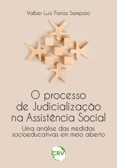 O processo de judicialização na assistência social (eBook, ePUB) - Sampaio, Valber Luiz Farias