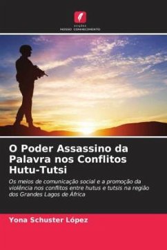 O Poder Assassino da Palavra nos Conflitos Hutu-Tutsi - Schuster López, Yona