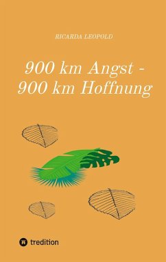 900 km Angst - 900 km Hoffnung - Leopold, Ricarda
