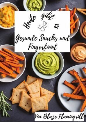Heute gibt es - Gesunde Snacks und Fingerfood Heute gibt es - Gesunde Snacks und Fingerfood