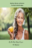 Nutrition, Skincare, and Exercise The Triad for Healthy Aging (eBook, ePUB) Nutrition, Skincare, and Exercise The Triad for Healthy Aging (eBook, ePUB)