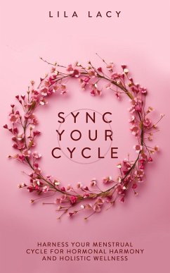 Sync Your Cycle (Women's Health) (eBook, ePUB) - Lacy, Lila