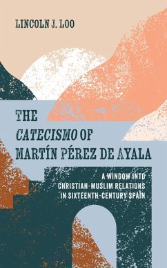 The Catecismo of Martín Pérez de Ayala (eBook, ePUB) - Loo, Lincoln J.