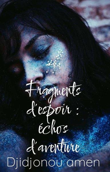 Fragments d'espoir : échos d'aventure (eBook, ePUB)