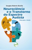 Neurociência e o transtorno do espectro autista (eBook, ePUB) Neurociência e o transtorno do espectro autista (eBook, ePUB)