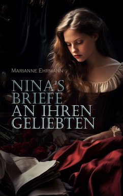 Nina's Briefe an ihren Geliebten (eBook, ePUB) - Ehrmann, Marianne