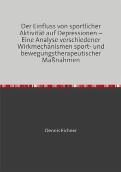 Der Einfluss von sportlicher Aktivität auf Depressionen - Eichner, Dennis