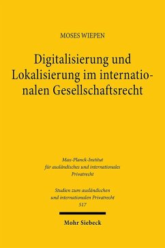 Digitalisierung und Lokalisierung im internationalen Gesellschaftsrecht - Wiepen, Moses