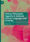 African Philosophic Sagacity in Selected African Languages and Proverbs